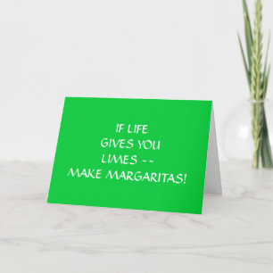 IF LIVE GIVES U LIMES MAKE MARGARITAS BIRTHDAY CARD