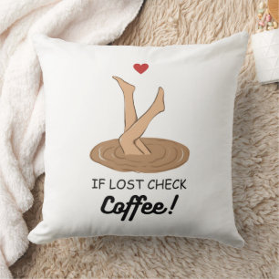 If Lost Check Coffee Funny Coffee Lover Art Cushion