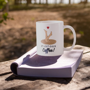 If Lost Check Coffee Funny Coffee Lover Art Mug