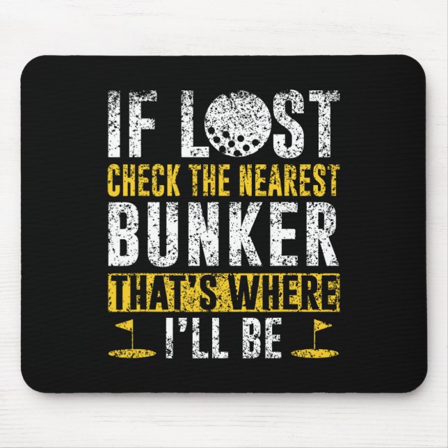 If Lost Check The Nearest Bunker Golf Golfer Job C Mouse Pad (Front)