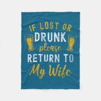 If Lost Drunk Return Wife Design Fleece Blanket