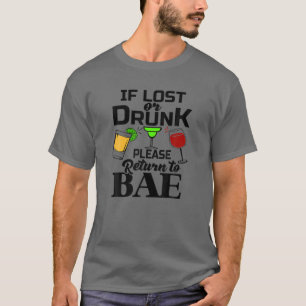 If Lost Or Drunk Please Return To Bae Bachelorette T-Shirt
