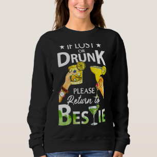 If Lost Or Drunk Please Return To Bestie Sweatshirt
