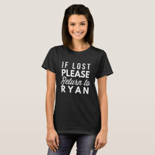 If lost please return to Ryan T-Shirt