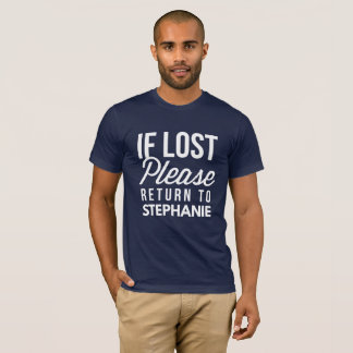 If lost please return to Stephanie T-Shirt