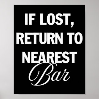 If Lost Return To Nearest Bar Funny Drinking Club  Poster