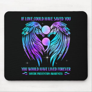 If love could have saved you prevention awareness  mouse pad