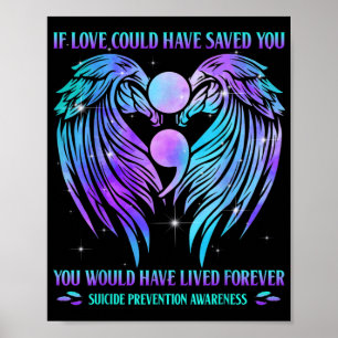 If Love Could Have Saved You Suicide Prevention Aw Poster