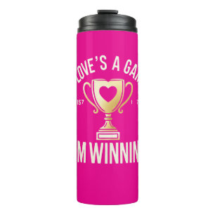 ❤️ If Love Is a Game, I’m Winning ❤️ Thermal Tumbler