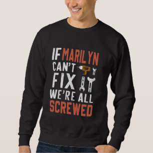 If Marilyn Can't Fix It We Are All Screwed handywo Sweatshirt