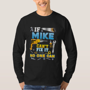 If Mike Can't Fix It No One Can Father Day Papa T-Shirt