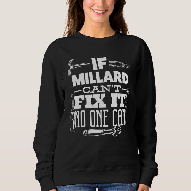 If Millard Can't Fix It No One Can Handyman Fix It Sweatshirt (Front)