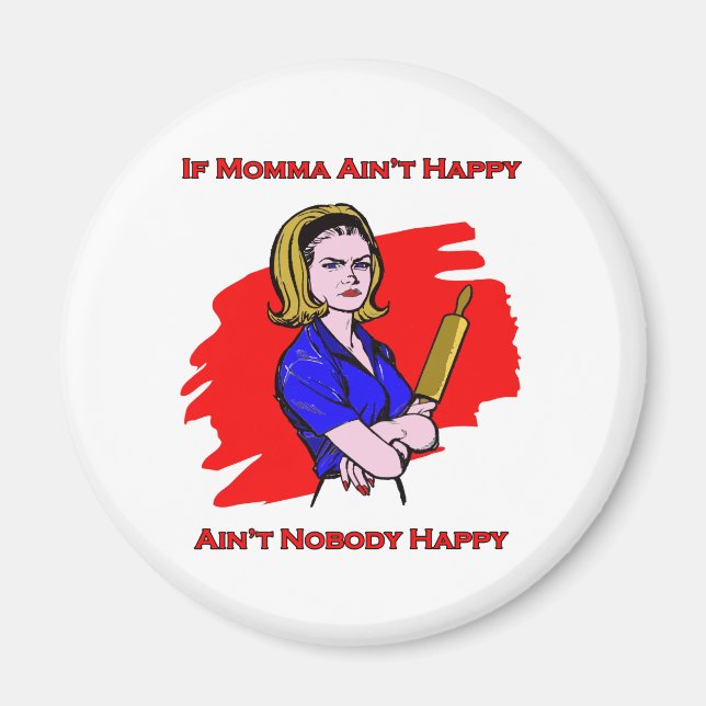 If Momma Ain't Happy Magnet (Front)