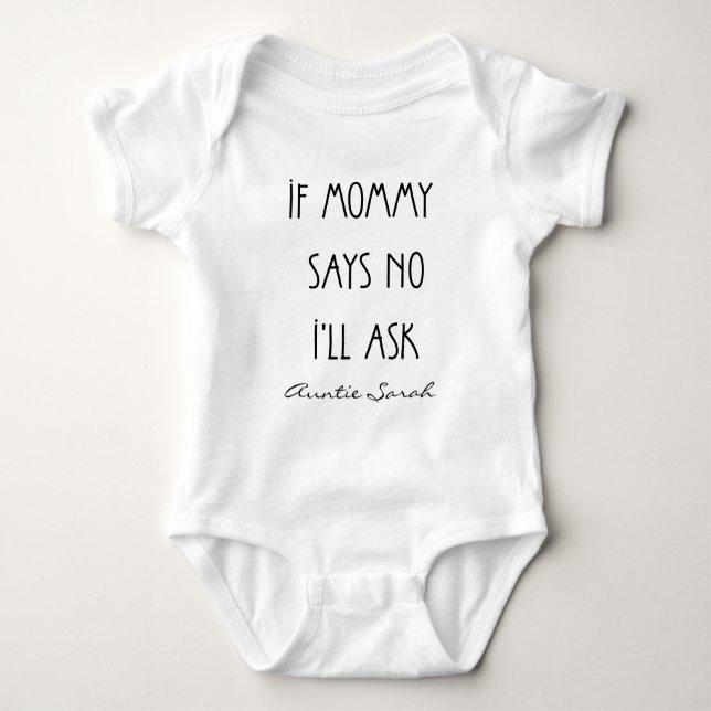 IF MOMMY  SAYS NO I'LL ASK Auntie Customisable  Baby Bodysuit (Front)