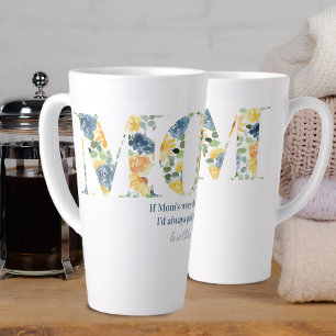 If Mom's were Like Flowers - Floral MOM Letters Latte Mug