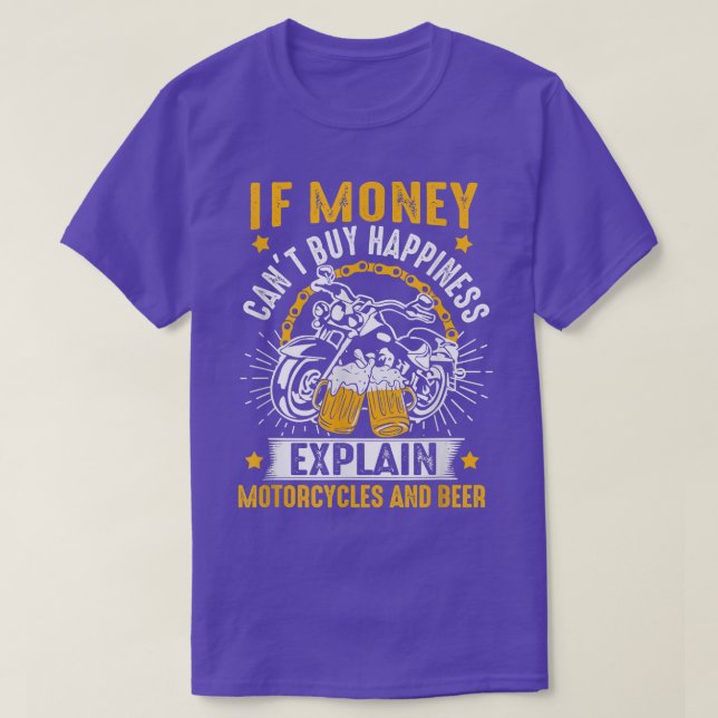 If Money Can't Buy Happiness Motorcycles & Beer Lo T-Shirt (Design Front)