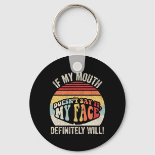 If Mouth Doesnt Say Face Will Funny Sarcastic Key Ring