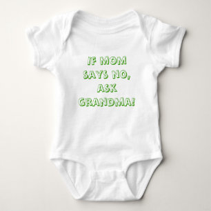 If mum says no, ask grandma! baby bodysuit