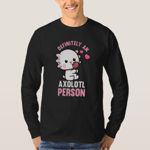 If My Axolotl Likes You Axolotls T-Shirt