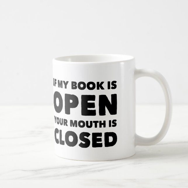 If my Book is Open Coffee Mug (Right)
