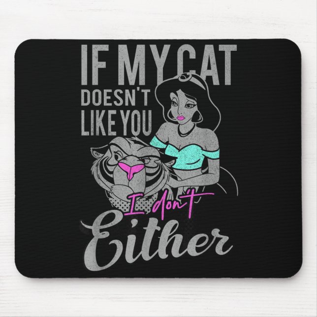 If My Cat Doesn't Like You I Don't  Mouse Pad (Front)
