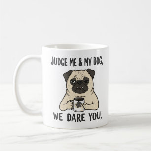 If My Dog Hates You, I Do Too – Funny Dog & Coffee Mug