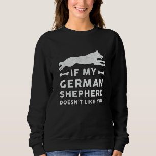 If My German Shepherd Dog Lover Pet Vintage Funny Sweatshirt