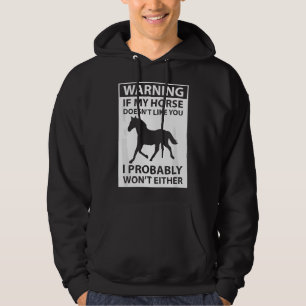 If My Horse Doesn't Like You Hoodie