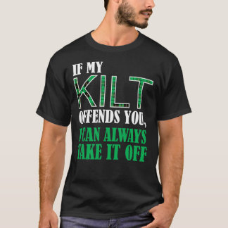 If My Kilt Offends You - Funny St. Patrick's Day S T-Shirt