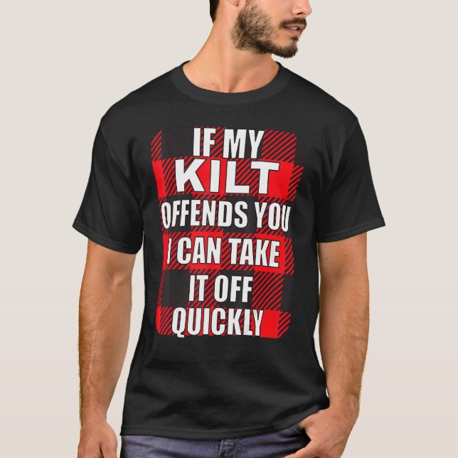 If My Kilt Offends You  Scotsman T-Shirt (Front)
