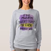 If My Mouth Doesn't Say It T-Shirt