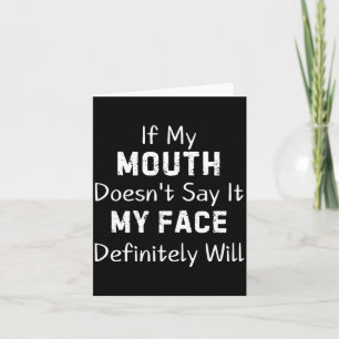 If My Mouth Doesn't Say Sarcastic Saying Funny Quo Thank You Card