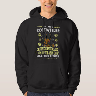 If My Rottweiler Doesn't Like You Dog Rottweiler Hoodie