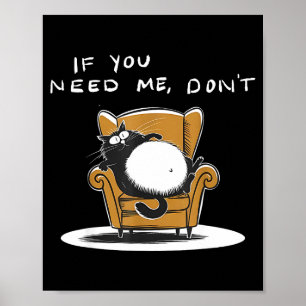 If need don't funny black cat sarcastic humor poster