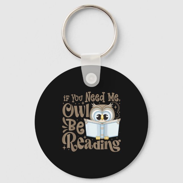 If need owl be reading funny book lover students key ring (Front)