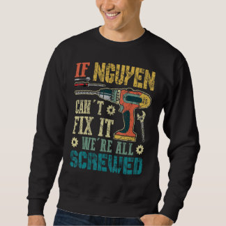 If Nguyen Can't Fix it We're All Screwed Funny Fat Sweatshirt