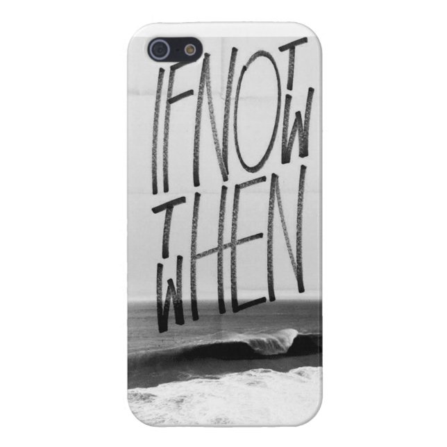 "If Not Now Then When" iPhone Case (Back)