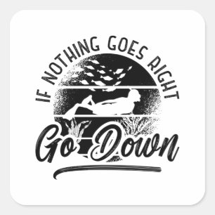 If Nothing Goes Right Go Down Freediver Freediving Square Sticker