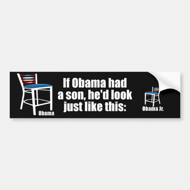 If Obama Had A Son - Empty Chair Bumper Sticker (Front)