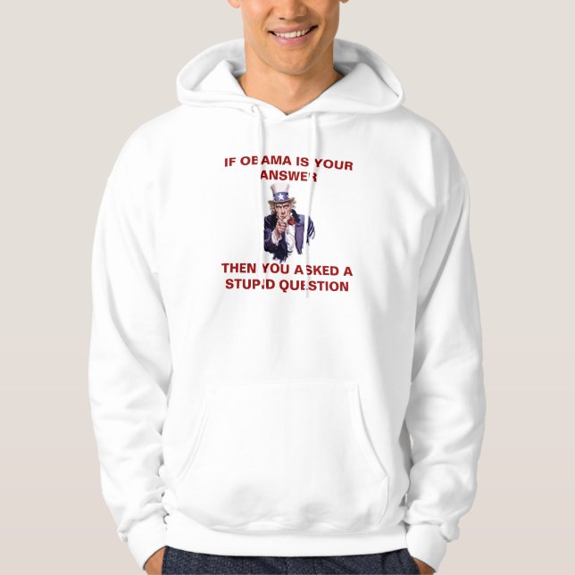 IF OBAMA IS YOUR ANSWER - Customised Hoodie (Front)