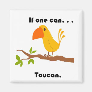 If One Can. . .Toucan Funny Pun Cartoon Magnet