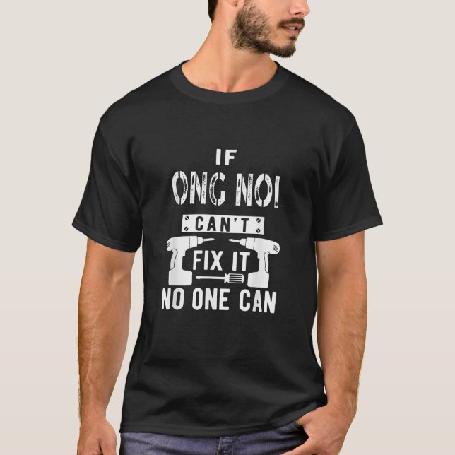If Ong Noi Can t Fix It Vietnam Vietnamese Grandpa T-Shirt (Front)