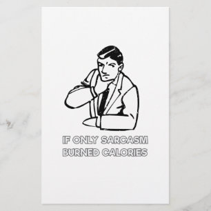 If Only Sarcasm Burned Calories Stationery