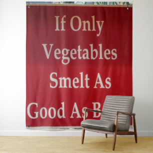 If Only Vegetables Smelt As Good As Bacon Funny Tapestry
