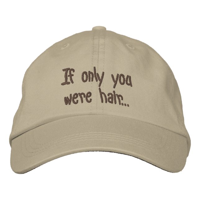If only you were hair... embroidered hat (Front)