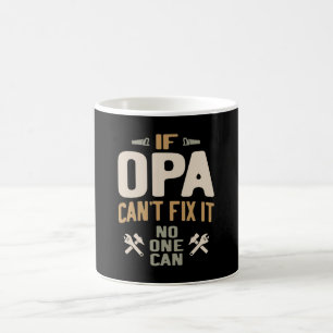 If Opa Can't Fix It No One Can - Father & Grandpa Coffee Mug