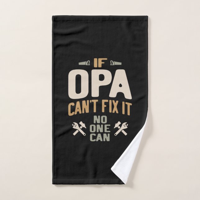 If Opa Can't Fix It No One Can - Father & Grandpa Hand Towel (Hand Towel)