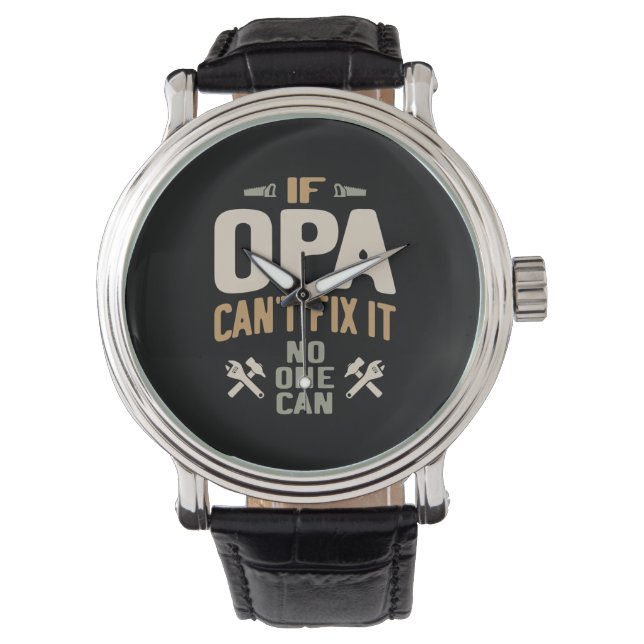If Opa Can't Fix It No One Can - Father & Grandpa Watch (Front)