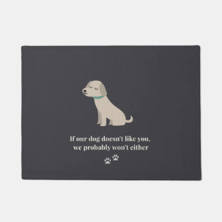 "If our dog doesn't like you..." Door Mat