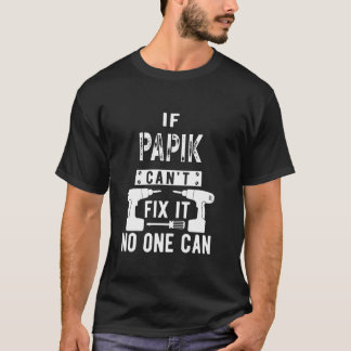 If Papik Can't Fix It No One Can Armenia Armenian  T-Shirt